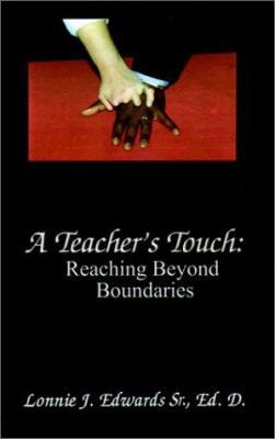 A Teacher's Touch: Reaching Beyond Boundaries 0759620946 Book Cover
