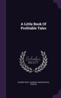 A Little Book Of Profitable Tales 1354930568 Book Cover