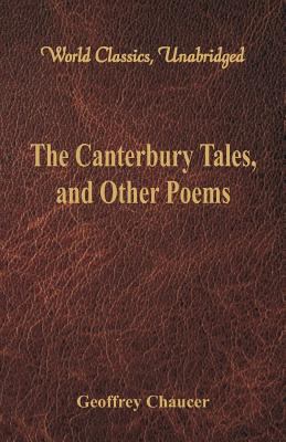 The Canterbury Tales, and Other Poems (World Cl... 938610153X Book Cover