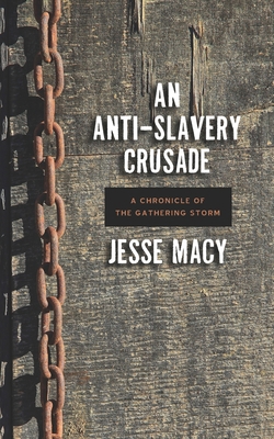 The Anti-Slavery Crusade: A Chronicle of the Ga... 1633917665 Book Cover