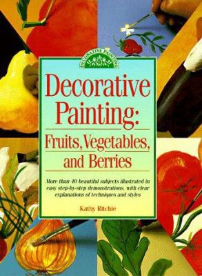 Decorative Painting: Fruits, Vegetables, and Be... 0891347968 Book Cover