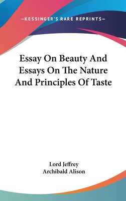 Essay On Beauty And Essays On The Nature And Pr... 0548222711 Book Cover