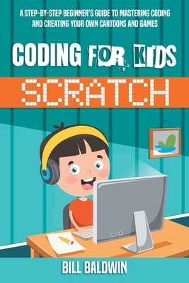 Coding for Kids Scratch: A Step-By-Step Beginne... B08NYGTNRN Book Cover