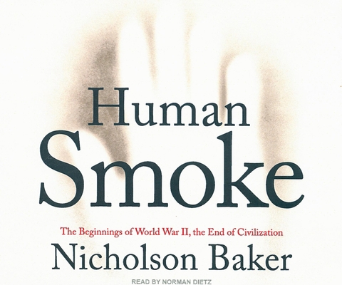 Human Smoke: The Beginnings of World War II, th... 140010789X Book Cover