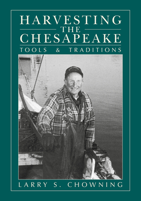 Harvesting the Chesapeake: Tools and Traditions 0870336347 Book Cover