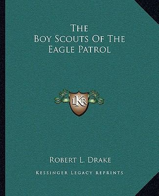 The Boy Scouts Of The Eagle Patrol 1162689609 Book Cover