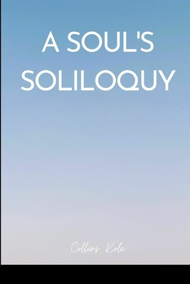A Soul's Soliloquy 8717946719 Book Cover