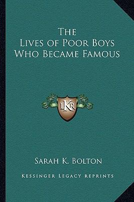 The Lives of Poor Boys Who Became Famous 1162723629 Book Cover