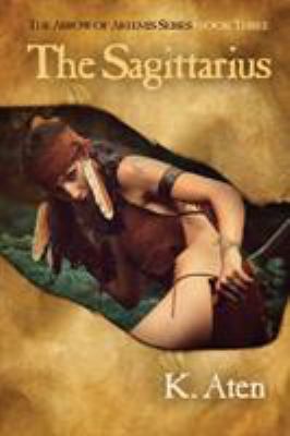 The Sagittarius: Book Three in the Arrow of Art... 1619293862 Book Cover