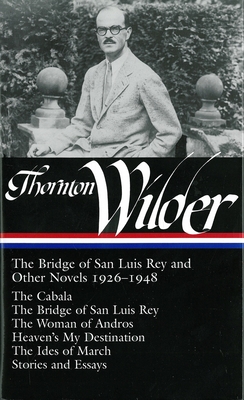 Thornton Wilder: The Bridge of San Luis Rey and... 1598530453 Book Cover