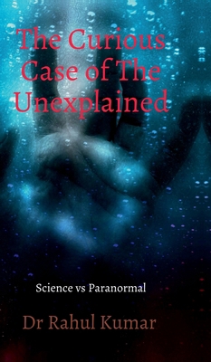 The Curious Case of The Unexplained B0FKT7LNTS Book Cover