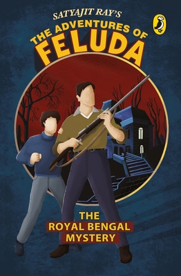 Adventures of Feluda: The Royal Bengal Mystery 0143334506 Book Cover