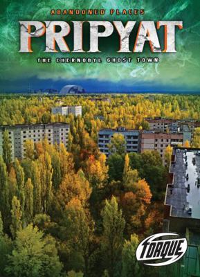 Pripyat: The Chernobyl Ghost Town 1626176973 Book Cover