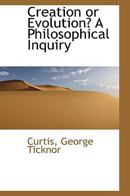 Creation or Evolution? a Philosophical Inquiry 1110287801 Book Cover