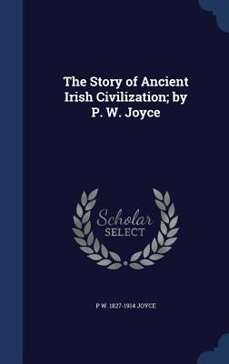 The Story of Ancient Irish Civilization; by P. ... 134001467X Book Cover