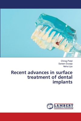 Recent advances in surface treatment of dental ... 6208429455 Book Cover