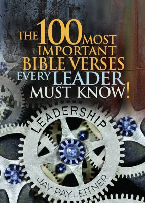 The 100 Most Important Bible Verses Every Leade... 0996866795 Book Cover