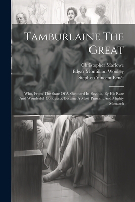 Tamburlaine The Great: Who, From The State Of A... 1022346776 Book Cover