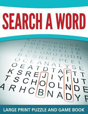 Search A Word: Large Print Puzzle and Game Book 1681458381 Book Cover