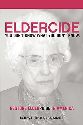 Remedy Eldercide, Restore Elderpride: You Don't... 059571630X Book Cover