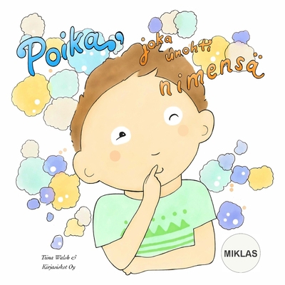 Poika, joka unohti nimensä MIKLAS [Finnish] B09DF5F6NG Book Cover