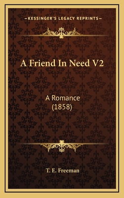 A Friend in Need V2: A Romance (1858) 1164775081 Book Cover
