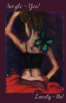 Single-Yes! Lonely-No! 0692336982 Book Cover