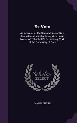 Ex Voto: An Account of the Sacro Monte or New J... 1347547525 Book Cover
