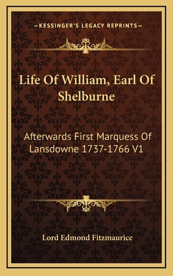 Life of William, Earl of Shelburne: Afterwards ... 1163431400 Book Cover