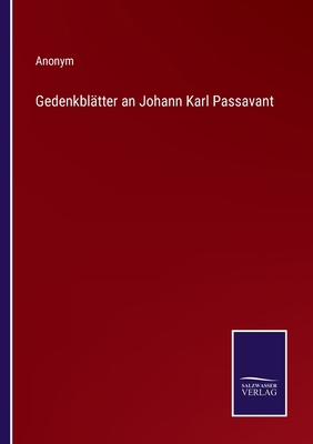 Gedenkblätter an Johann Karl Passavant [German] 3375112025 Book Cover