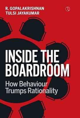 Inside the Boardroom: How Behaviour Trumps Rati... 935702512X Book Cover