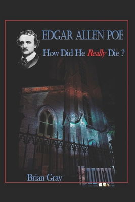 Edgar Allan Poe - How Did He Really Die? 1686463596 Book Cover