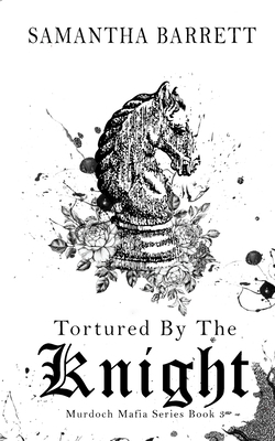 Tortured By The Knight 1764048814 Book Cover