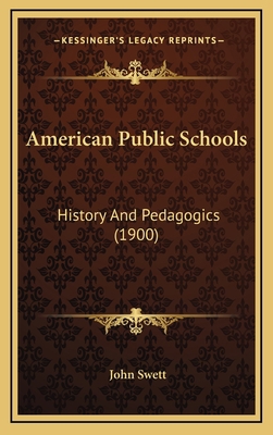 American Public Schools: History And Pedagogics... 116476733X Book Cover