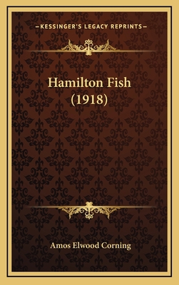 Hamilton Fish (1918) 1164210386 Book Cover