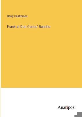 Frank at Don Carlos' Rancho 3382174804 Book Cover