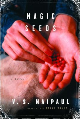 Magic Seeds (Naipaul, V. S.) 0375407367 Book Cover