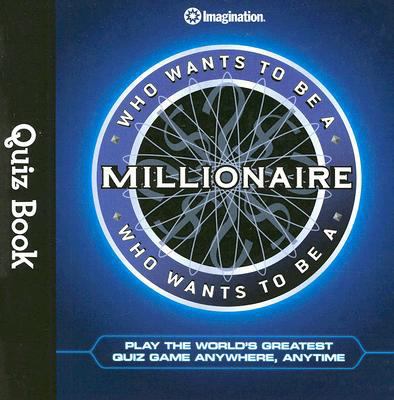 Who Wants to Be a Millionaire Quiz Book: Play t... 1934524166 Book Cover