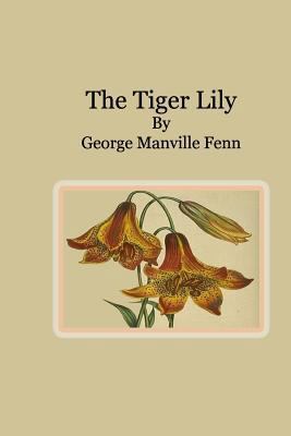 The Tiger Lily 1500858978 Book Cover