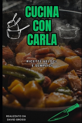 Cucina Con Carla [Italian] B0C1J7KVDB Book Cover