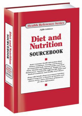 Diet and Nutrition Sourcebook: Basic Consumer H... 0780813839 Book Cover