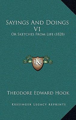 Sayings And Doings V1: Or Sketches From Life (1... 1165862069 Book Cover