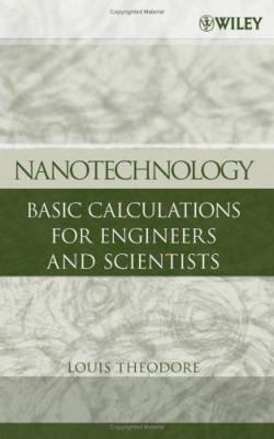 Nanotechnology: Basic Calculations for Engineer... 0471739510 Book Cover