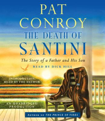 The Death of Santini: The Story of a Father and... 0307989828 Book Cover