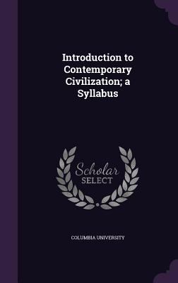 Introduction to Contemporary Civilization; a Sy... 1346870934 Book Cover