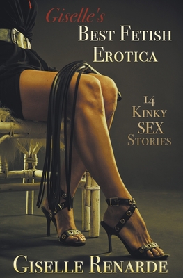 Giselle's Best Fetish Erotica: 14 Kinky Sex Sto... B0BVFL92BY Book Cover