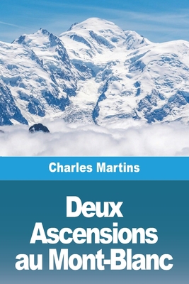Deux Ascensions au Mont-Blanc [French] 3988812293 Book Cover