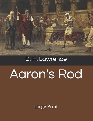Aaron's Rod: Large Print 1695057422 Book Cover