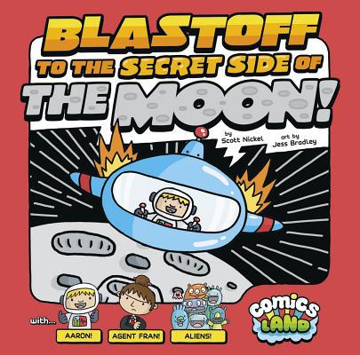 Blastoff to the Secret Side of the Moon! 1434242730 Book Cover