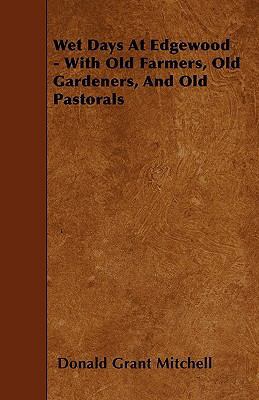 Wet Days At Edgewood - With Old Farmers, Old Ga... 1446007383 Book Cover